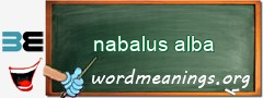 WordMeaning blackboard for nabalus alba